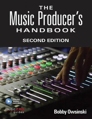 Music Producer's Handbook : Second Edition - Bobby Owsinski