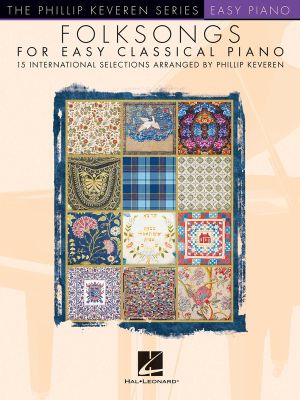 Folksongs for Easy Classical Piano : 18 International Selections Arranged by Phillip Keveren - Hal Leonard Corp