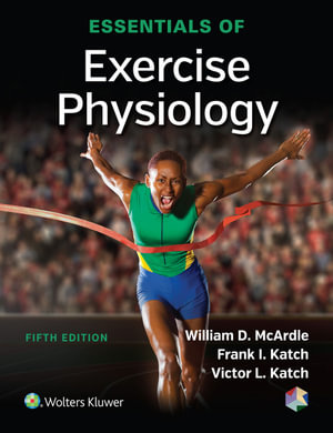 Essentials of Exercise Physiology : 5th edition - William D. Mcardle