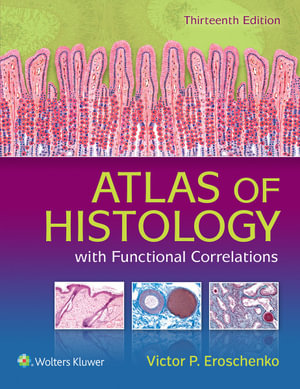 Atlas of Histology  : with Functional Correlations 13th Edition - Victor P. Eroschenko