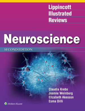 Neuroscience : Lippincott Illustrated Reviews 2nd Edition - Claudia Krebs