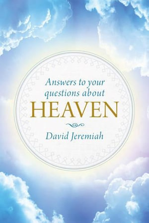 Answers To Your Questions About Heaven - David Jeremiah