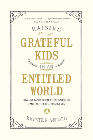 Raising Grateful Kids in an Entitled World - Kristen Welch