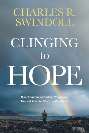 Clinging to Hope : No Series Linked - Charles R. Swindoll