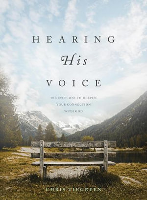 Hearing His Voice - Chris Tiegreen