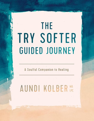 Try Softer Guided Journey - Aundi Kolber