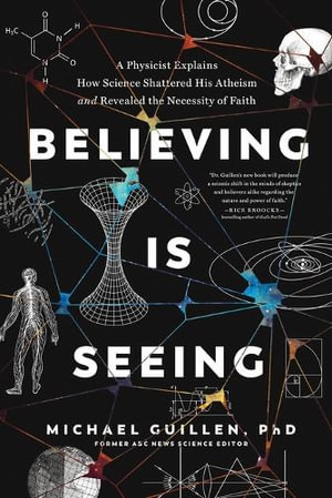 Believing Is Seeing : No Series Linked - Michael Guillen