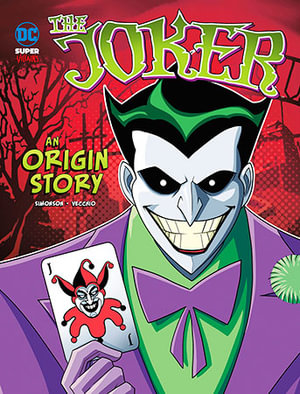 The Joker An Origin Story : DC Super-Villains Origins - Louise Simonson