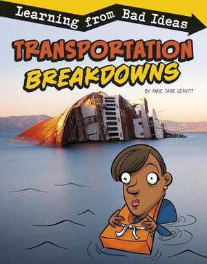 Transportation Breakdowns : Learning from Bad Ideas - Amie Jane Leavitt