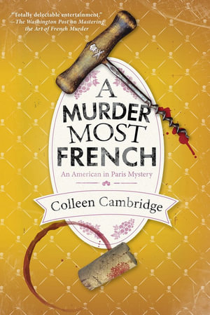 A Murder Most French : An American in Paris Mystery - Colleen Cambridge