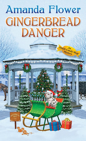 Gingerbread Danger : Amish Candy Shop Mysteries - Amanda Flower