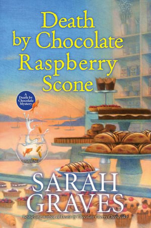 Death by Chocolate Raspberry Scone : A Death by Chocolate Mystery - Sarah Graves