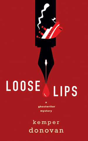 Loose Lips : Ghostwriter Mystery - Kemper Donovan