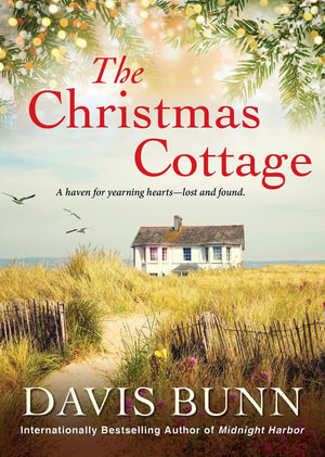 The Christmas Cottage : Miramar Bay - Davis Bunn