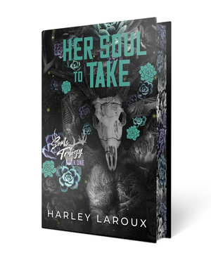 Her Soul to Take: Deluxe Special Edition : A Paranormal Dark Academia Romance - Harley Laroux