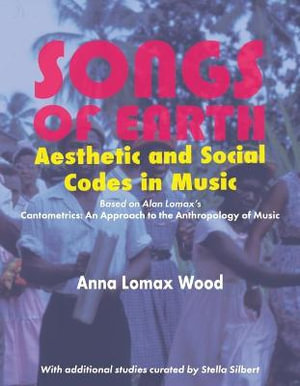 Songs of Earth : Aesthetic and Social Codes in Music - Anna L. Wood