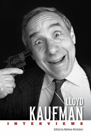 Lloyd Kaufman : Interviews - Mathew Klickstein