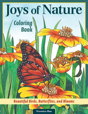 Joys of Nature Coloring Book : Beautiful Birds, Butterflies, and Blooms - Veronica Hue