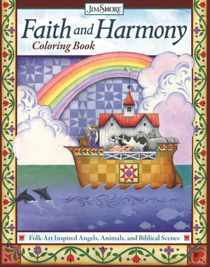 Faith and Harmony Coloring Book : Folk-Art Inspired Angels, Animals, and Biblical Scenes - Jim Shore