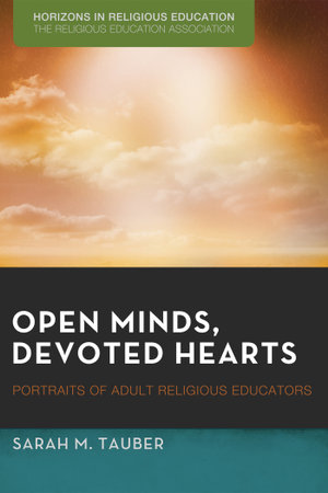 Open Minds, Devoted Hearts : Portraits of Adult Religious Educators - Dean Blevins