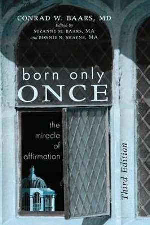 Born Only Once, Third Edition - Conrad W. Baars