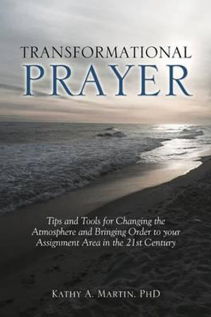 Transformational Prayer - Kathy a Martin Phd