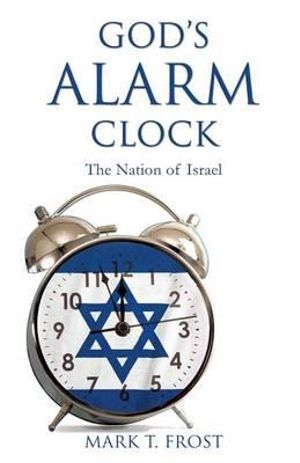 God's Alarm Clock - Mark T Frost