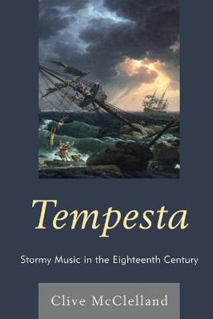 Tempesta : Stormy Music in the Eighteenth Century - Clive McClelland