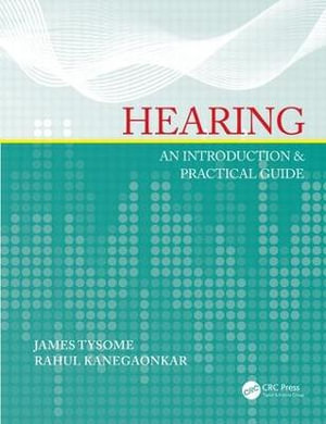 Hearing : An Introduction & Practical Guide - James Tysome