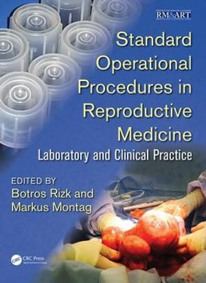 Standard Operational Procedures in Reproductive Medicine : Laboratory and Clinical Practice - Botros Rizk