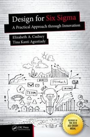 Design for Six Sigma : A Practical Approach through Innovation - Elizabeth A. Cudney