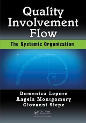 Quality, Involvement, Flow : The Systemic Organization - Domenico Lepore