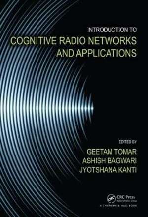 Introduction to Cognitive Radio Networks and Applications - Ashish Bagwari