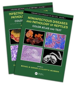 Diseases and Pathology of Reptiles : Color Atlas and Text, Two Volume Set - Elliott Jacobson