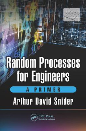 Random Processes for Engineers : A Primer - Arthur David Snider