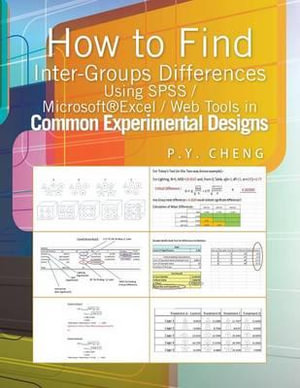 How to Find Inter-Groups Differences Using SPSS/Excel/Web Tools in Common Experimental Designs : Book 6 - Ping Yuen Py Cheng