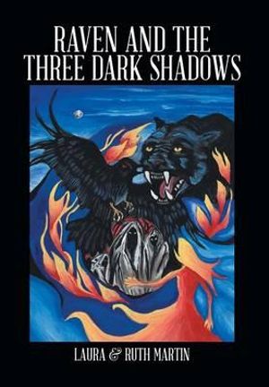 Raven and The Three Dark Shadows - Laura & Ruth Martin