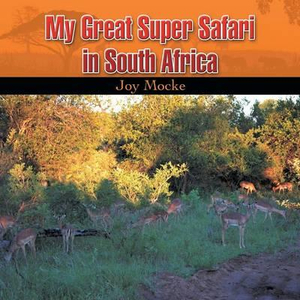 My Great Super Safari in South Africa - Joy Mocke