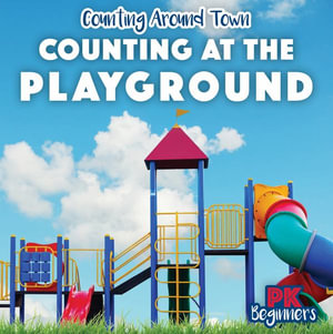 Counting at the Playground : Counting Around Town - Rosie Banks