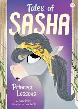 Tales of Sasha 4 : Princess Lessons - Alexa Pearl