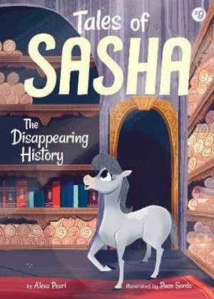 Tales of Sasha 9 : The Disappearing History - Alexa Pearl