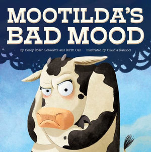 Mootilda's Bad Mood - Corey Rosen Schwartz and Kirsti Call