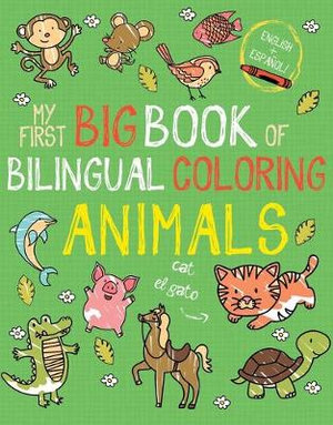 My First Big Book of Bilingual Coloring Animals : Spanish - Little Bee Books