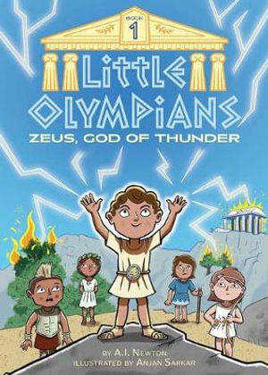 Little Olympians 1 : Zeus, God of Thunder - A.I. Newton