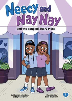 Neecy and Nay Nay and the Tangled, Hairy Mess (Neecy and Nay Nay #1) (A Little Bee Books Chapter Book Series) : Neecy and Nay Nay - Simone Dankenbring