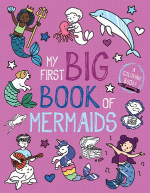 My First Big Book of Mermaids : My First Big Book of Coloring - Little Bee Books