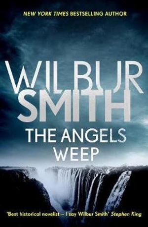 The Angels Weep : The Ballantyne Series 3 - Wilbur Smith