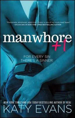 Manwhore+1 : The Manwhore Series : Book 2 - Katy Evans