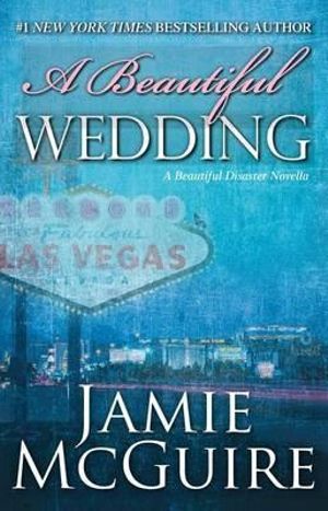 A Beautiful Wedding : A Beautiful Disaster Novella - Jamie McGuire