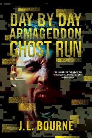 Ghost Run : Day by Day Armageddon - J. L. Bourne